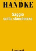Peter Handke - Saggio sulla stanchezza (2020)