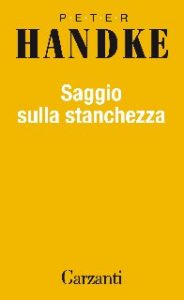 Peter Handke – Saggio sulla stanchezza (2020)
