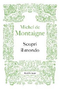 Michel de Montaigne – Scopri il mondo (2019)