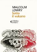 Malcolm Lowry - Sotto il vulcano (2020)