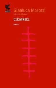 Gianluca Morozzi – Cicatrici (2010)