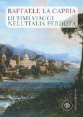 Raffaele La Capria - Ultimi viaggi nell'Italia perduta (2015)