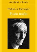William S. Burroughs - Pasto nudo (2012)