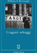 William S. Burroughs - I ragazzi selvaggi (2015)