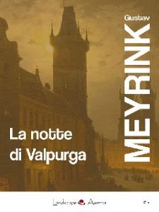 Gustav Meyrink – La notte di Valpurga (2016)