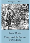 Gustav Meyrink - L’angelo della finestra d’Occidente (2015)