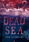 Tim Curran - Dead Sea (2022)