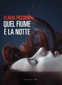 Flavia Piccinni – Quel fiume è la notte (2017)