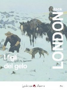 Jack London – I figli del gelo (2017)