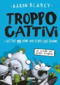 Aaron Blabey - Troppo Cattivi Vol. 4. La notte dei gatti viventi (2020)