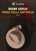 Bruno Arpaia - Prima della battaglia (2014)