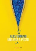 Alice Torriani - Una vita a posto (2018)