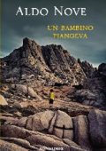 Aldo Nove - Un bambino piangeva (2015)