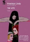 Penelope Lively - Tre vite (2010)