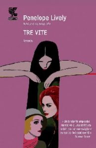 Penelope Lively – Tre vite (2010)