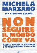 Michela Marzano, Giovanna Casadio - Non seguire il mondo come va (2015)