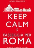 Claudio Colaiacomo - Keep calm e passeggia per Roma (2015)