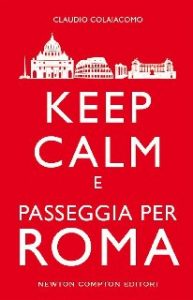 Claudio Colaiacomo – Keep calm e passeggia per Roma (2015)