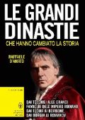 Raffaele D'Amato - Le grandi dinastie che hanno cambiato la storia (2016)