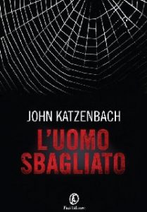 John Katzenbach – L’uomo sbagliato (2012)