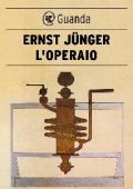 Ernst Jünger - L'operaio (2015)