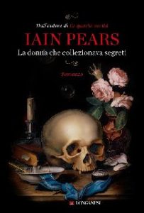 Iain Pears – La donna che collezionava segreti (2011)
