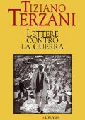 Tiziano Terzani - Lettere contro la guerra (2012)