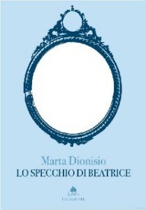 Marta Dionisio – Lo specchio di Beatrice (2010)