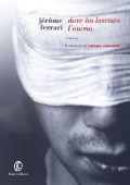 Jérôme Ferrari - Dove ho lasciato l'anima (2012)