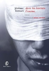 Jérôme Ferrari – Dove ho lasciato l’anima (2012)