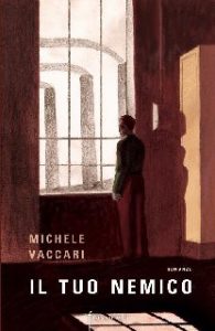 Michele Vaccari – Il tuo nemico (2017)