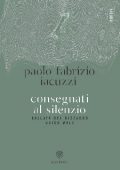 Paolo Fabrizio Iacuzzi - Consegnati al silenzio (2020)