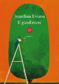 Jonathan Evison - Il giardiniere (2020)