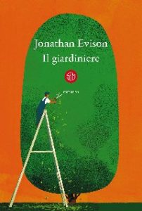 Jonathan Evison – Il giardiniere (2020)