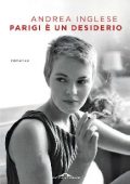 Andrea Inglese - Parigi è un desiderio (2016)