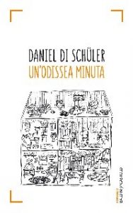 Daniel Di Schüler – Un’odissea minuta (2016)