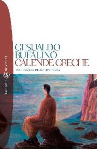 Gesualdo Bufalino – Calende greche (2014)