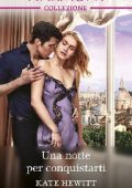 Kate Hewitt - Una notte per conquistarti (2018)