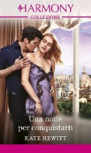 Kate Hewitt – Una notte per conquistarti (2018)