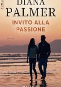 Diana Palmer - Invito alla passione (2019)