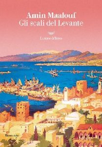 Amin Maalouf – Gli scali del Levante (2020)