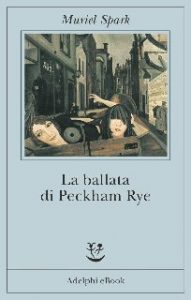 Muriel Spark – La ballata di Peckham Rye (2014)