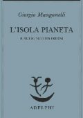 Giorgio Manganelli - L’isola pianeta e altri settentrioni (2014)