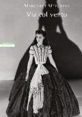 Margaret Mitchell - Via col vento (2020)