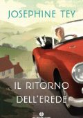 Josephine Tey - Il ritorno dell'erede (2014)