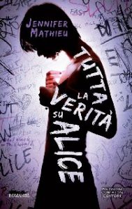 Jennifer Mathieu – Tutta la verità su Alice (2016)