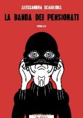 Alessandra Scagliola - La banda dei pensionati (2018)