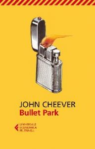 John Cheever – Bullet Park (2012)