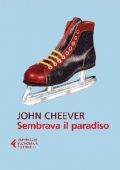 John Cheever - Sembrava il paradiso (2014)