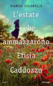 Marisa Salabelle – L’estate che ammazzarono Efisia Caddozzu (2015)